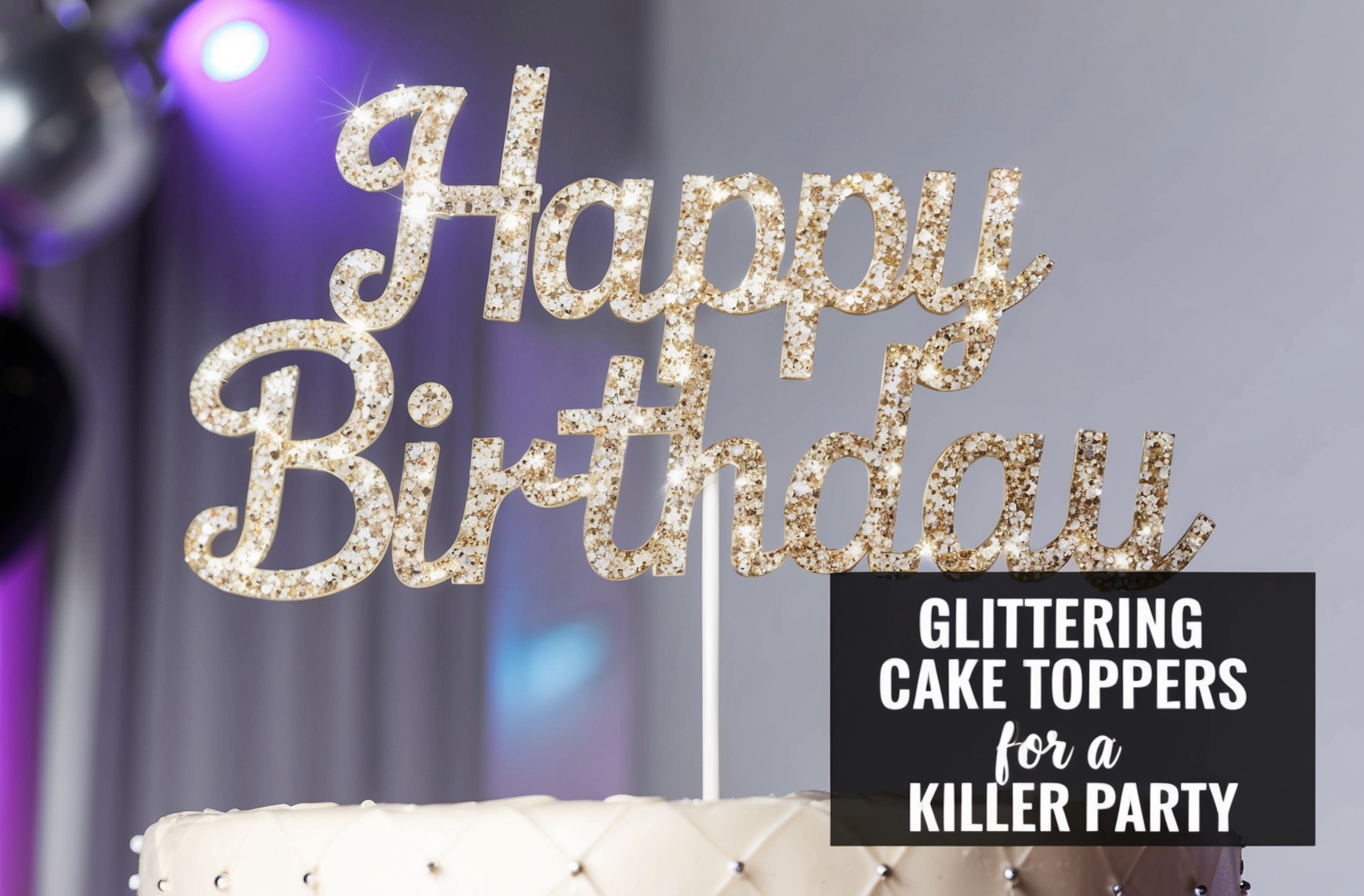 Have A Killer Birthday Cake Topper Glitter